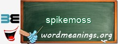 WordMeaning blackboard for spikemoss